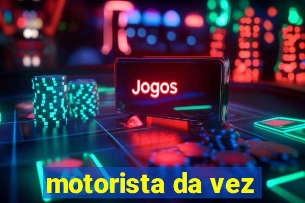 motorista da vez